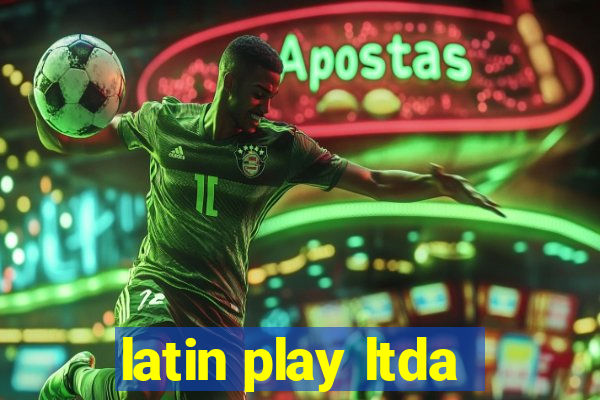 latin play ltda